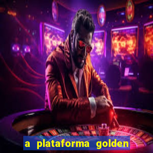 a plataforma golden slots paga mesmo